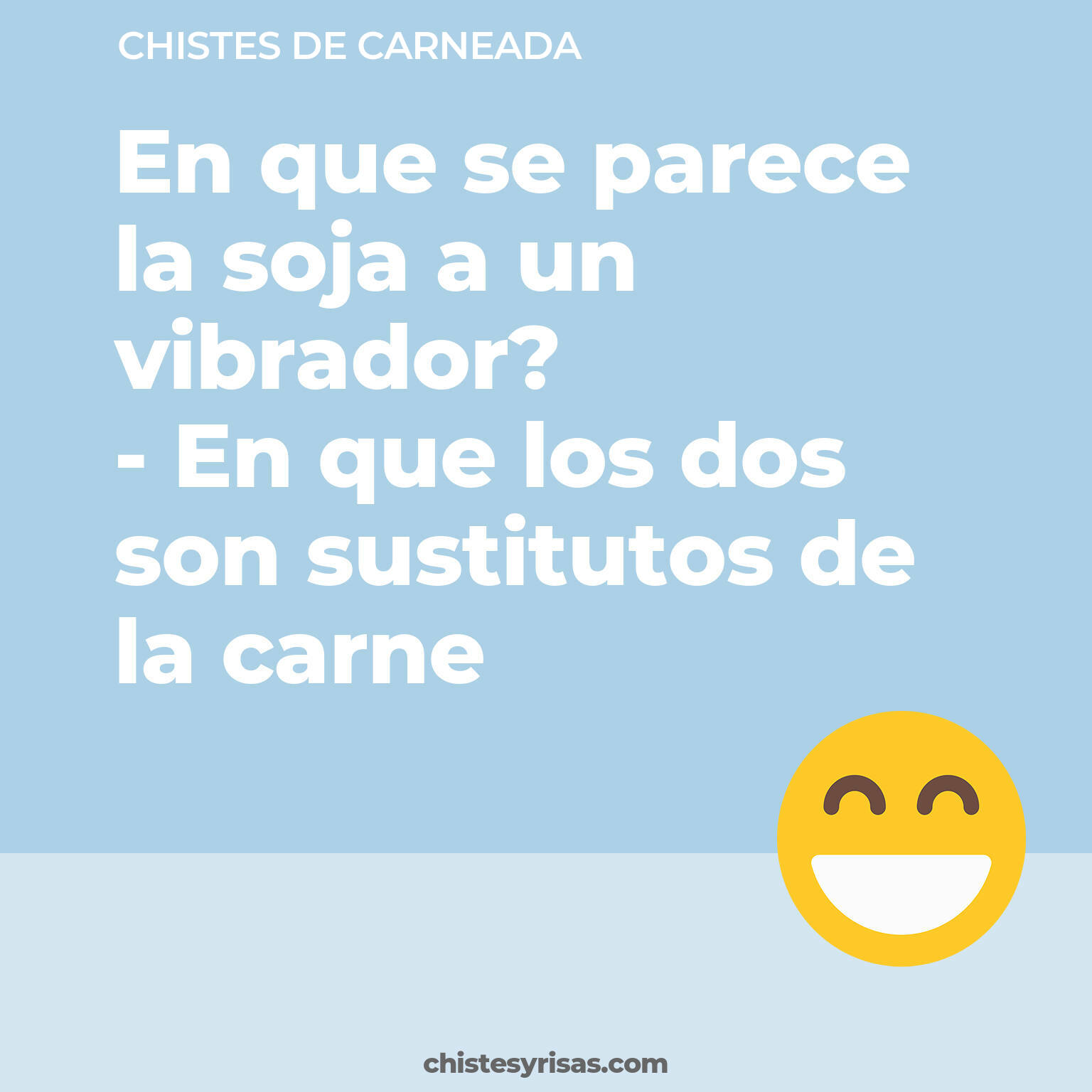 chistes de Carneada buenos