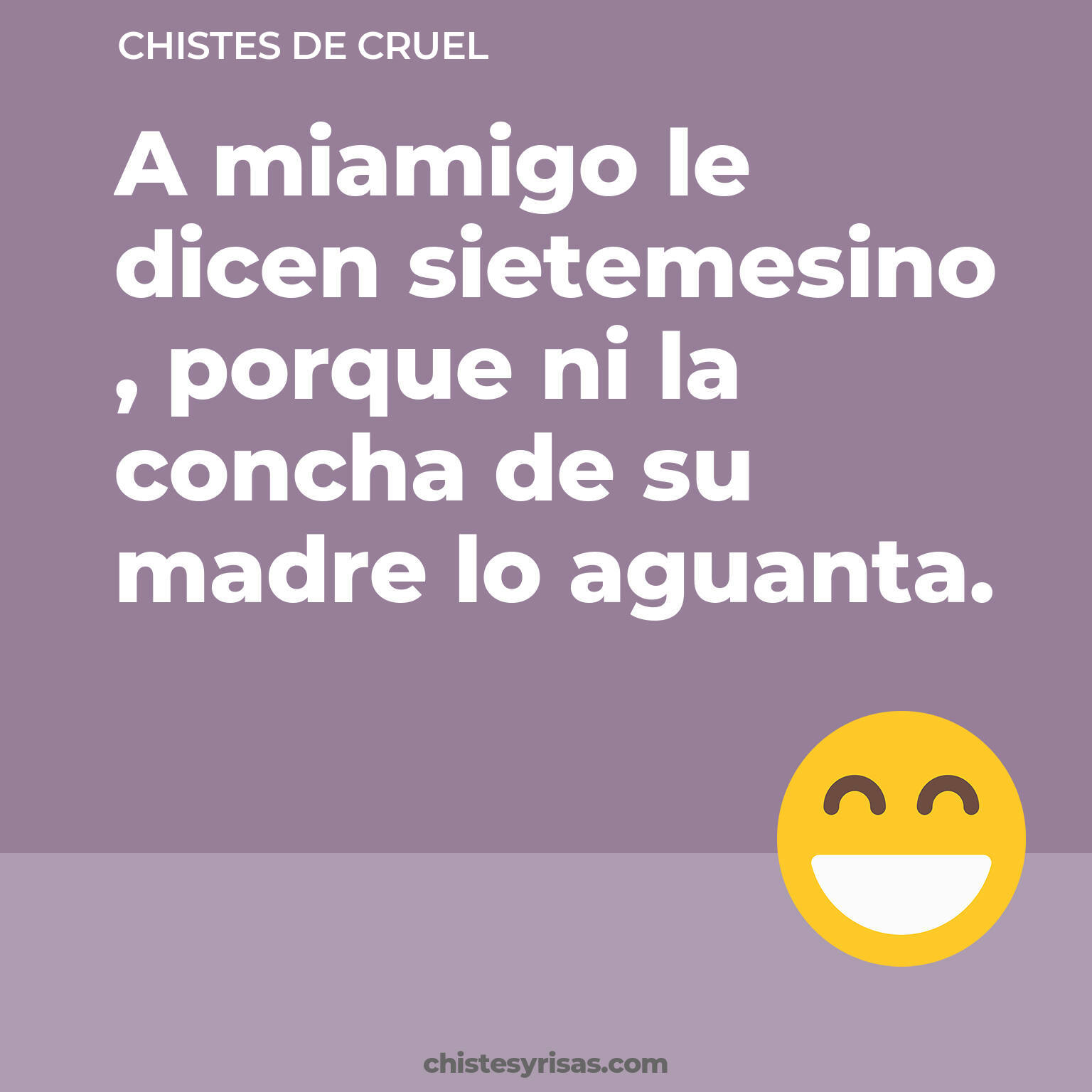 chistes de Cruel más graciosos