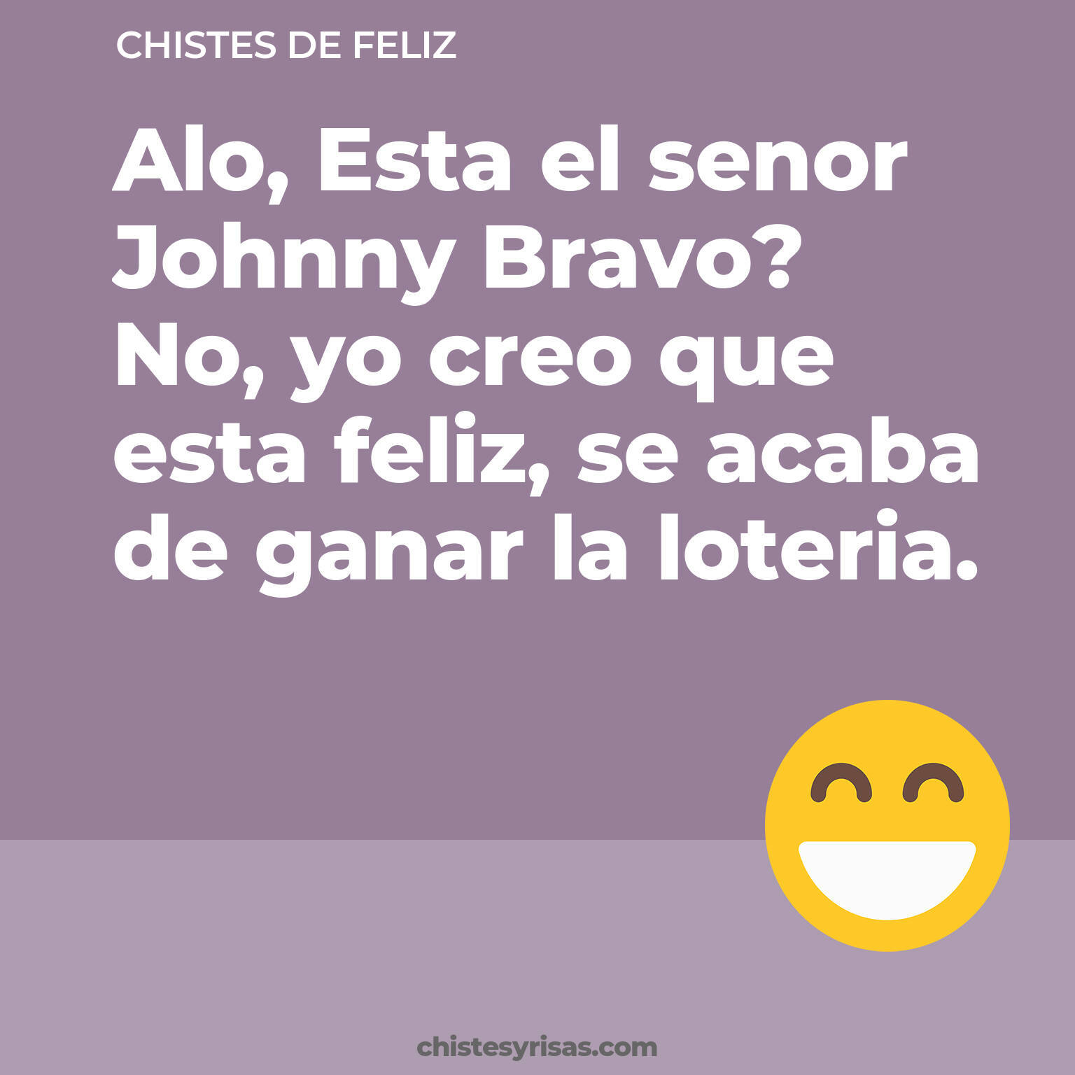 chistes de Feliz más graciosos