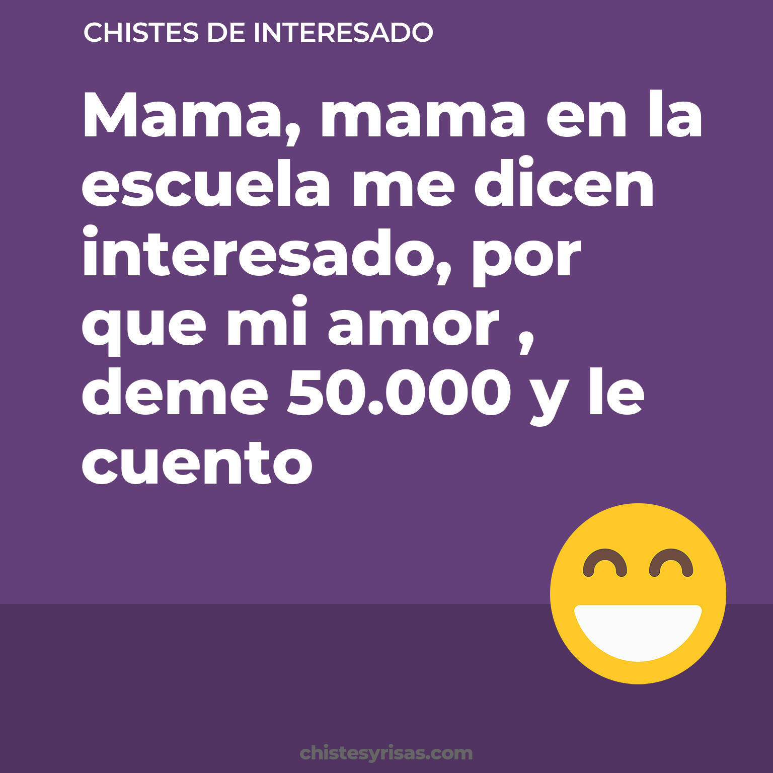 chistes de Interesado cortos