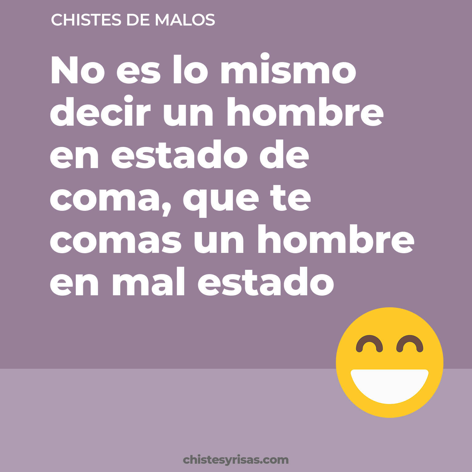 chistes de Malos más graciosos