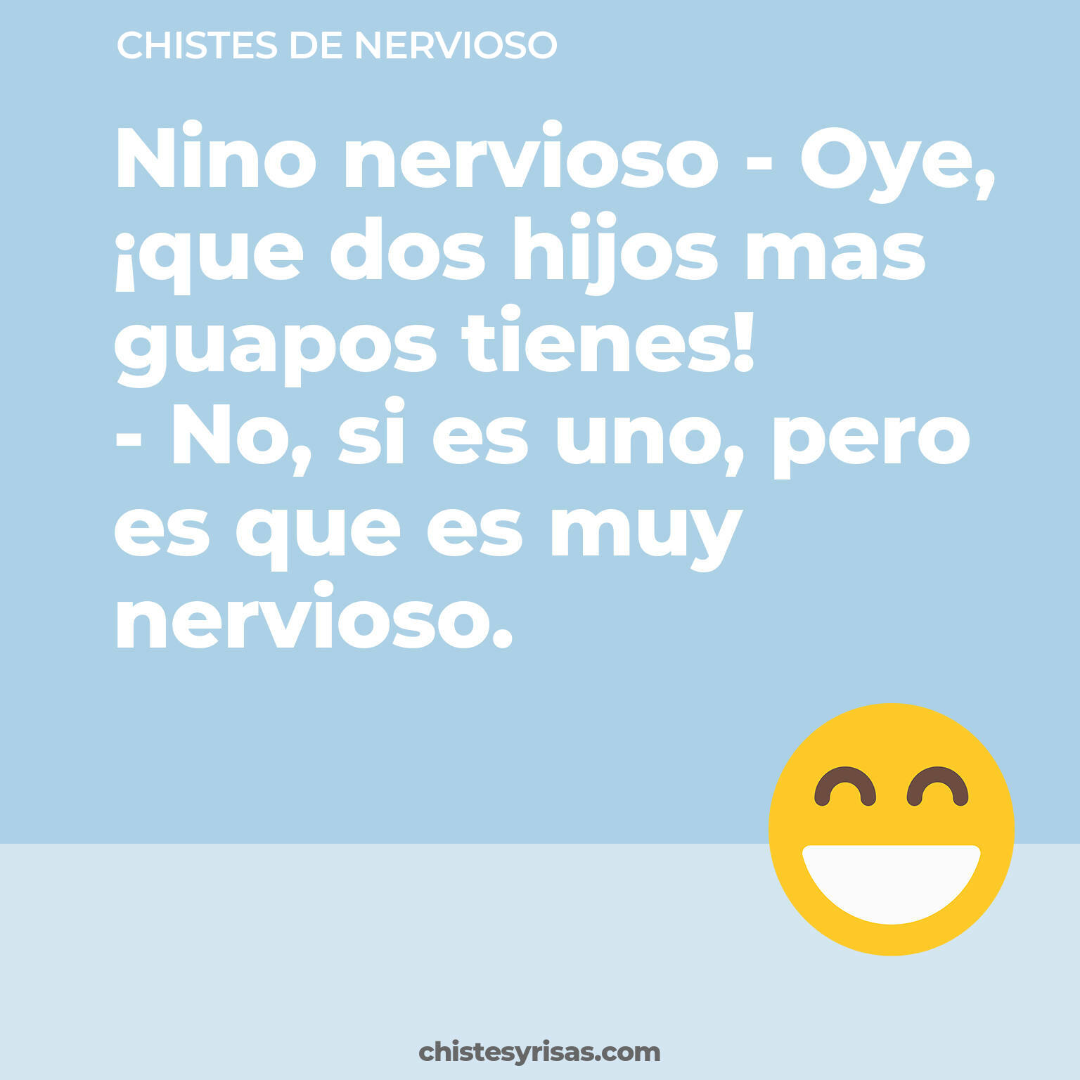 chistes de Nervioso más graciosos