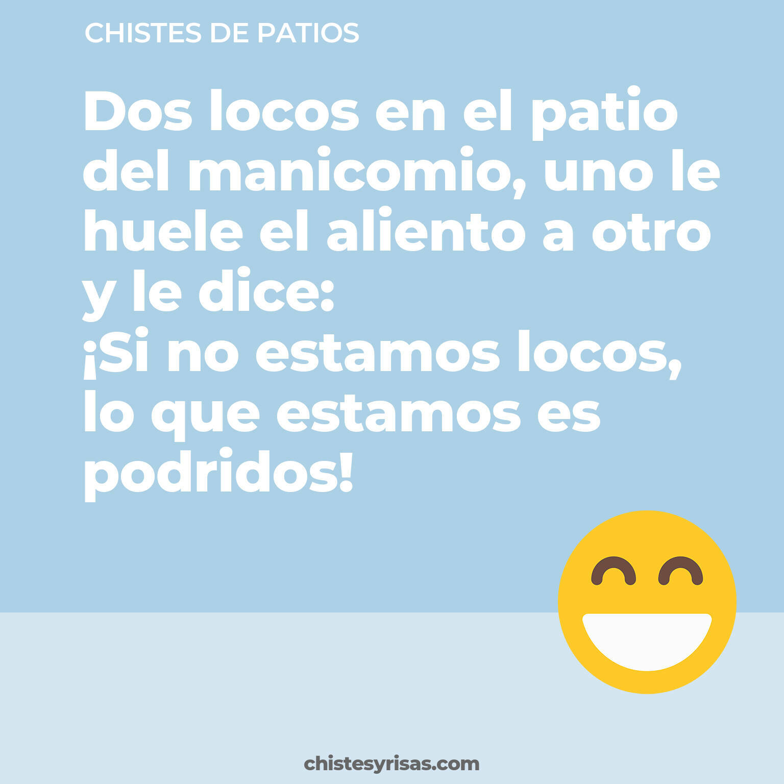 chistes de Patios cortos