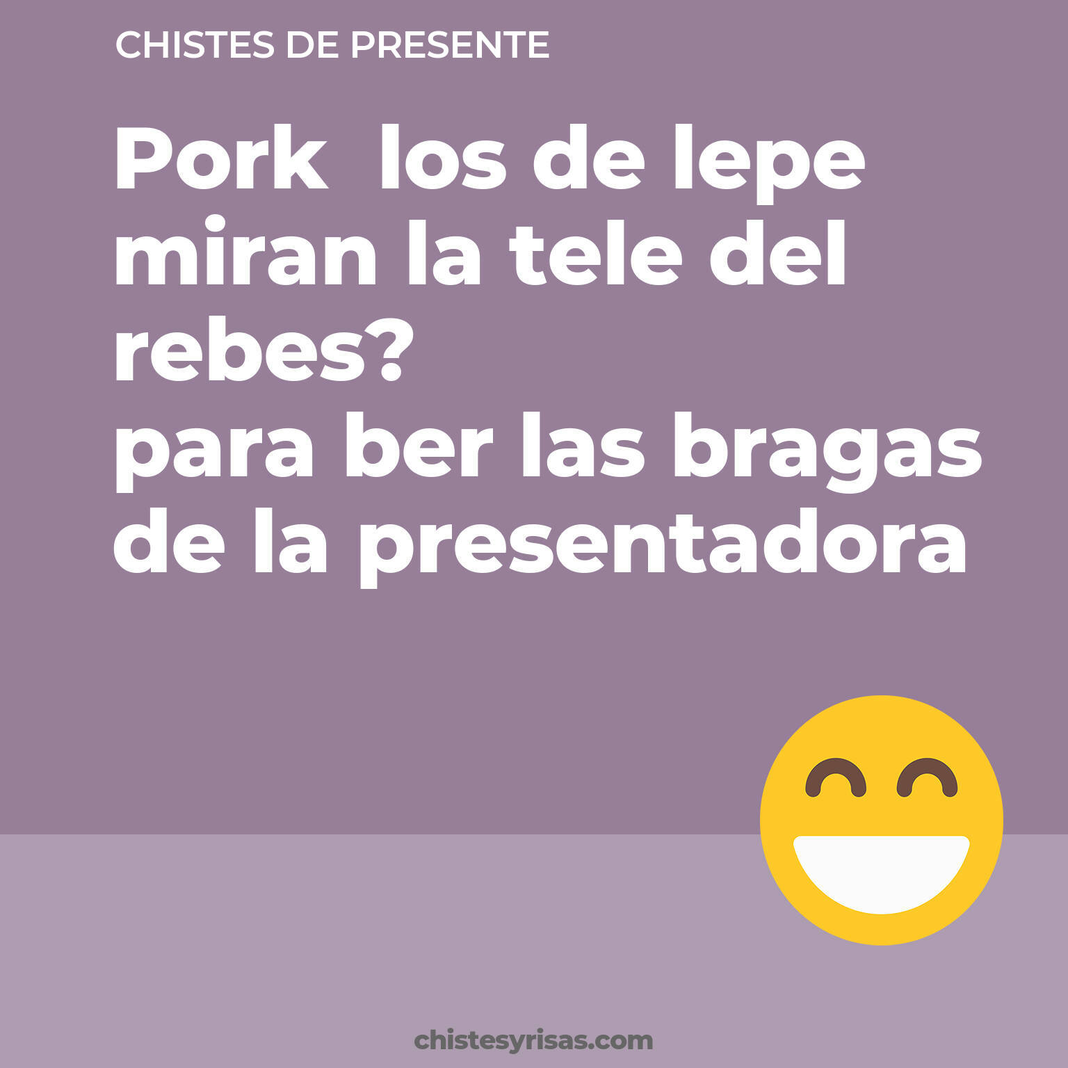 chistes de Presente más graciosos