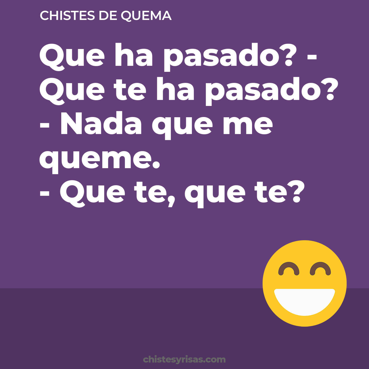 chistes de Quema más graciosos