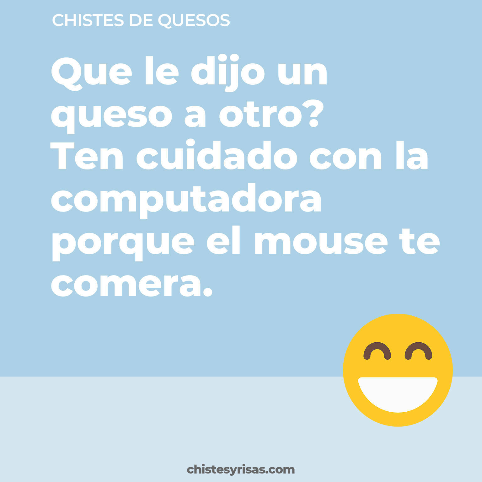 chistes de Quesos cortos