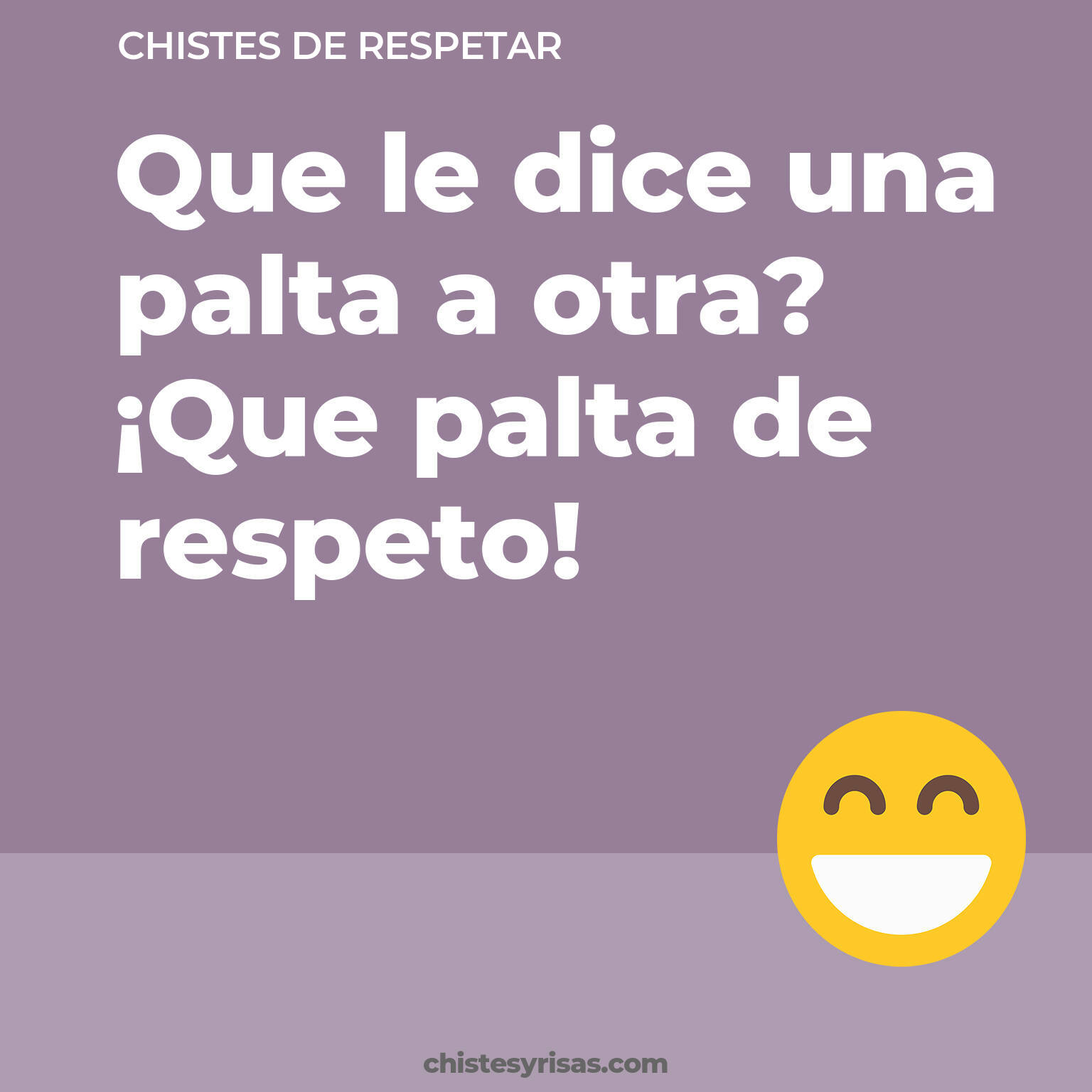 chistes de Respetar buenos