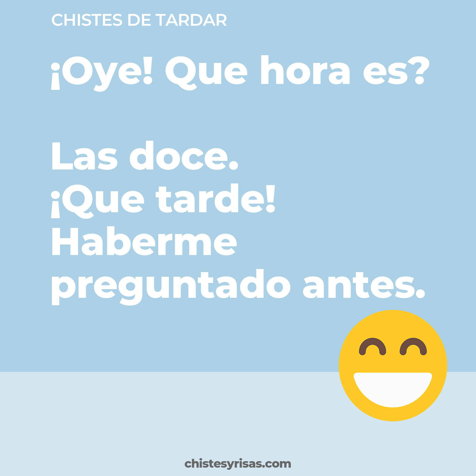 chistes de Tardar buenos