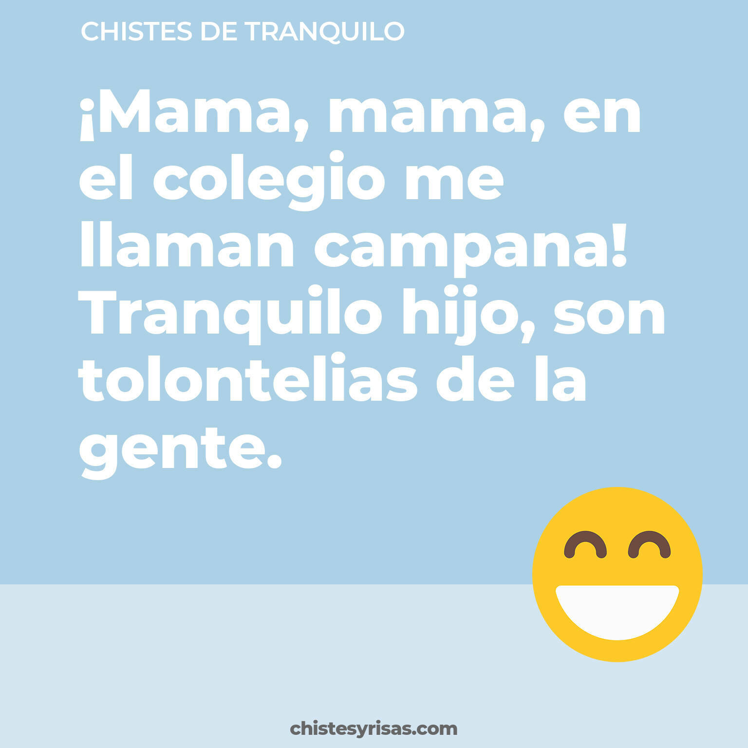 chistes de Tranquilo más graciosos