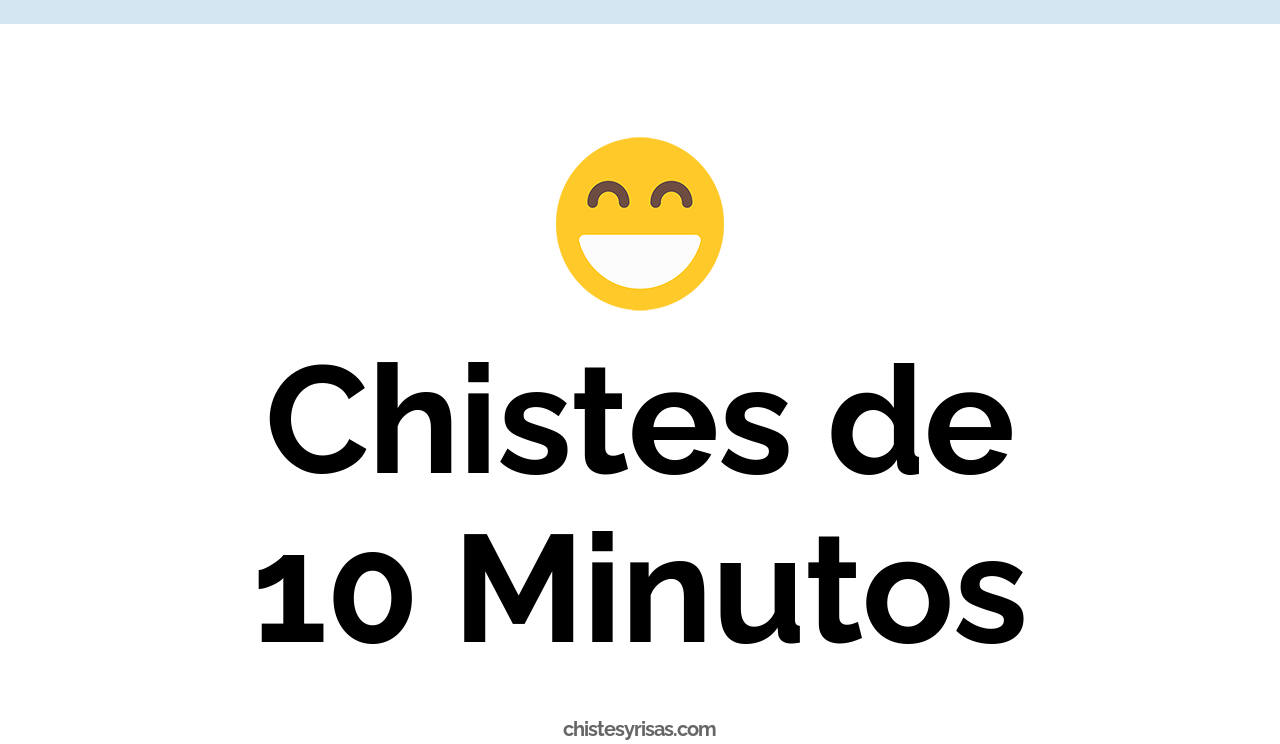 chistes de 10 minutos