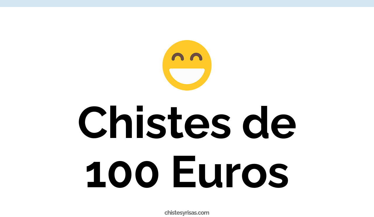 chistes de 100 euros