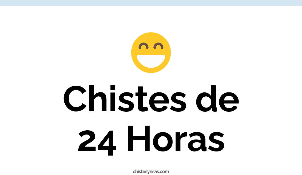 chistes de 24 horas