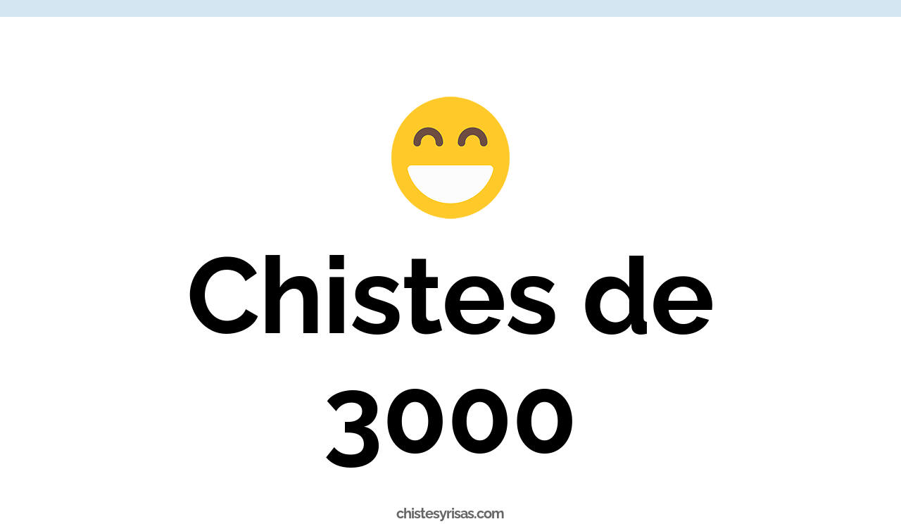 chistes de 3000