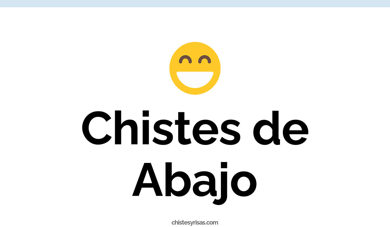 chistes de abajo