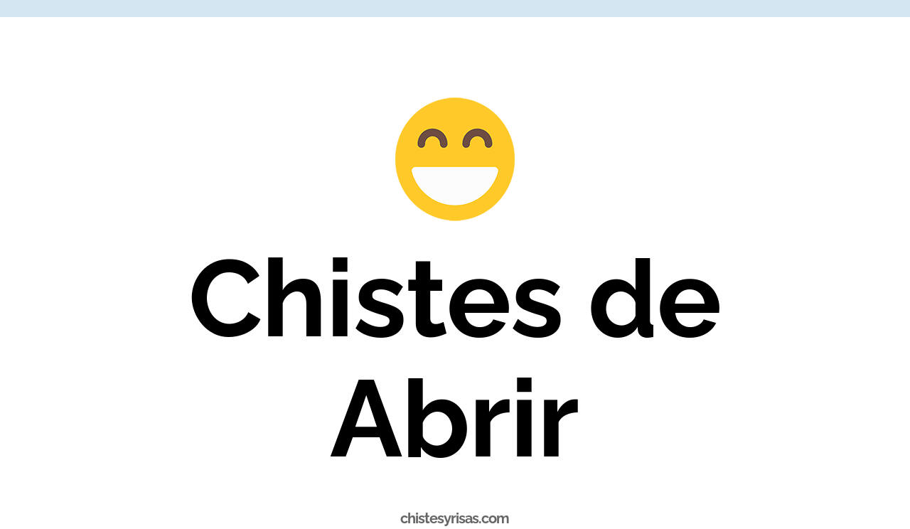 chistes de abrir