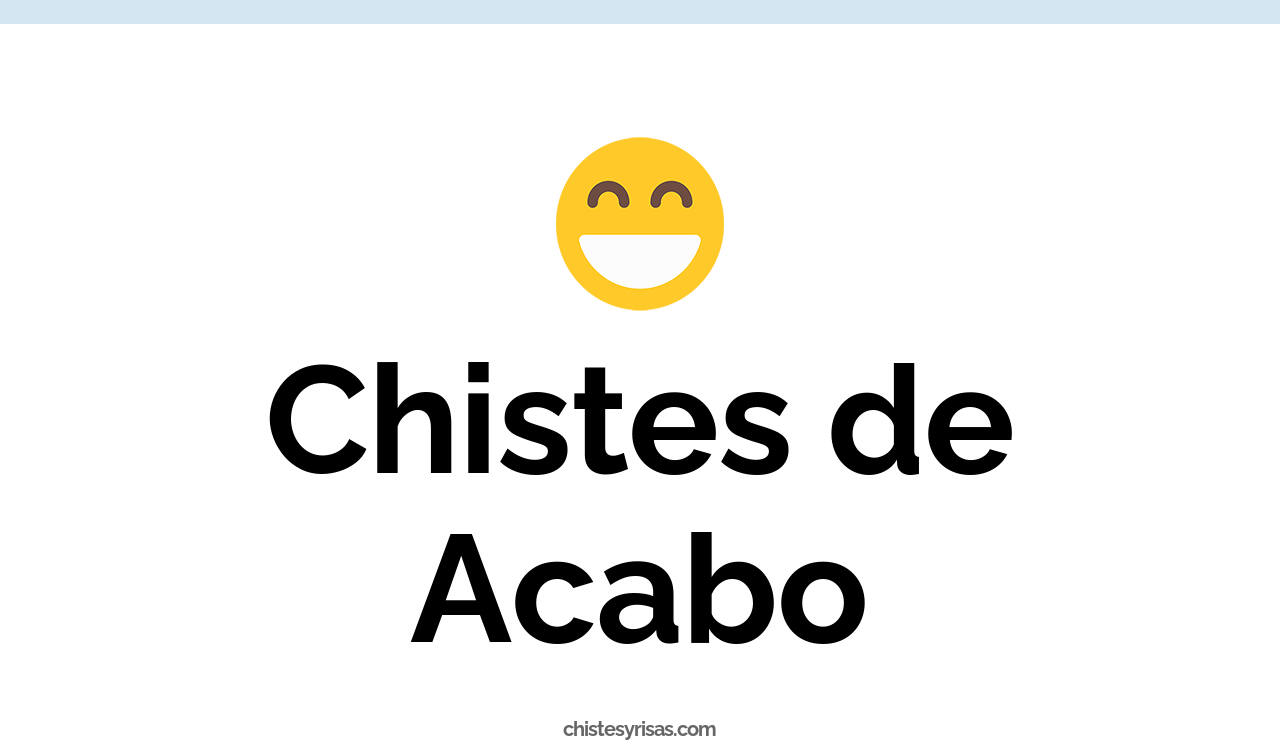 chistes de acabo