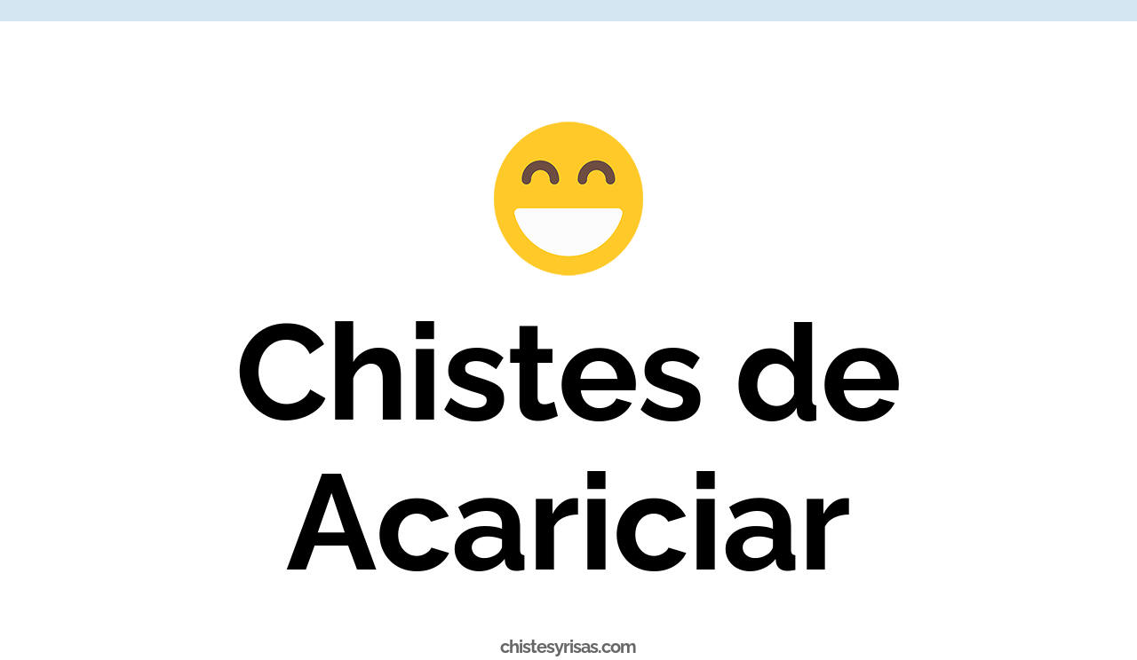chistes de acariciar