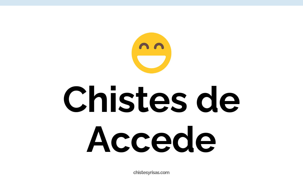 chistes de accede
