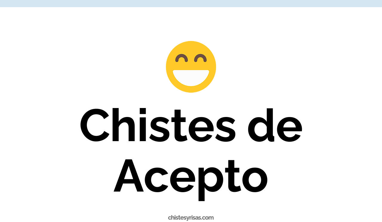 chistes de acepto
