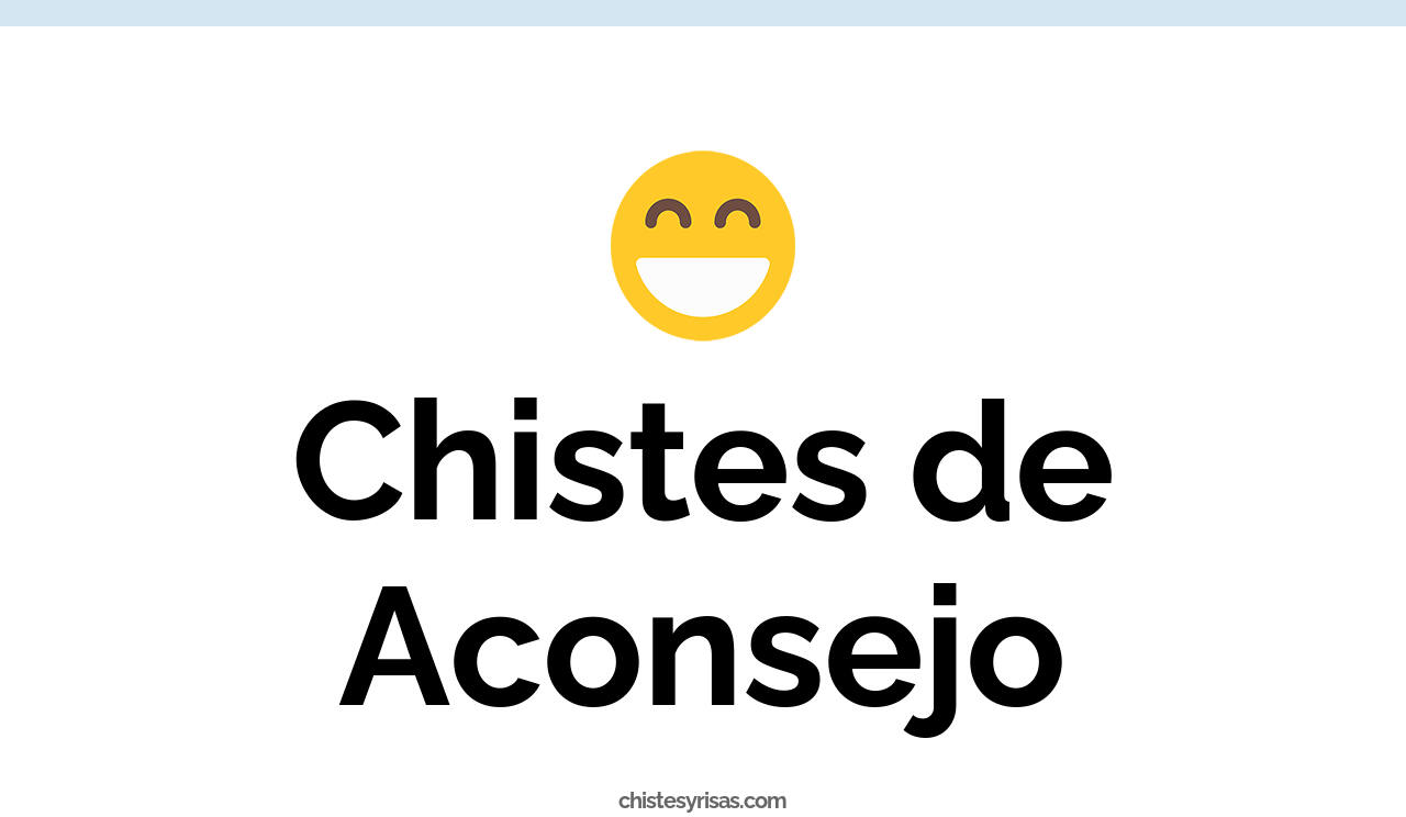chistes de aconsejo