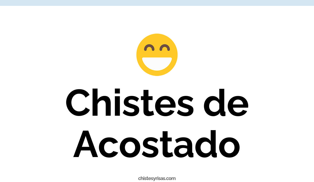 chistes de acostado