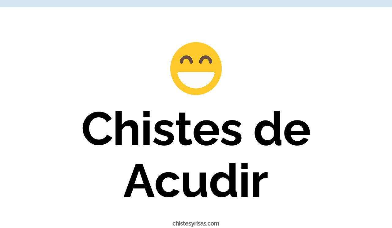 chistes de acudir