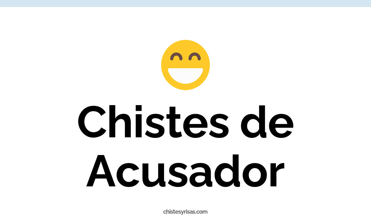 chistes de acusador