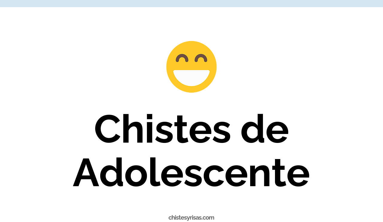 chistes de adolescente