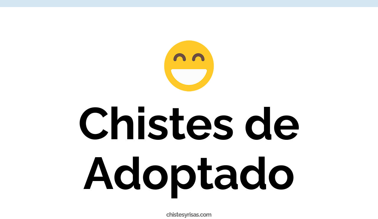chistes de adoptado