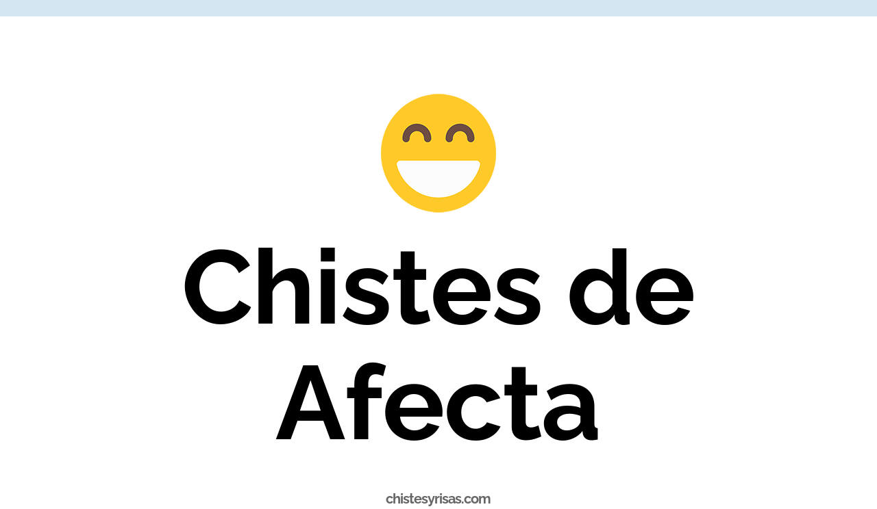 chistes de afecta