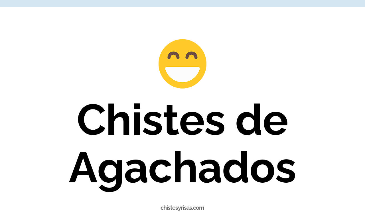 chistes de agachados