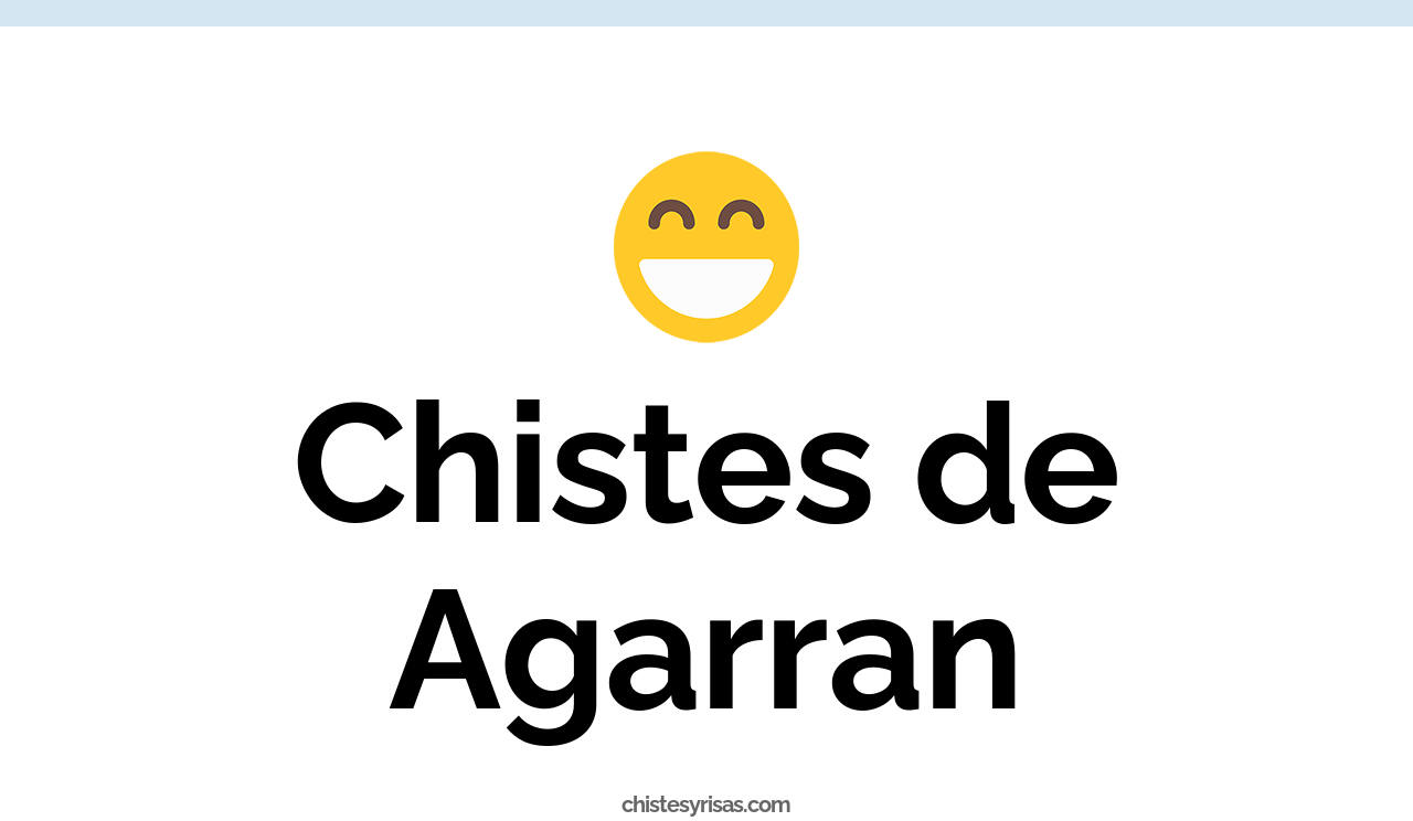 chistes de agarran
