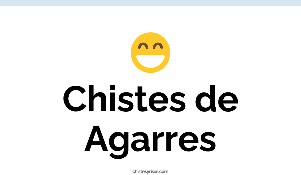 chistes de agarres