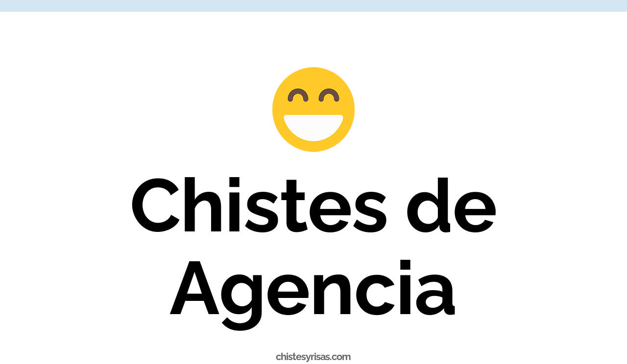 chistes de agencia