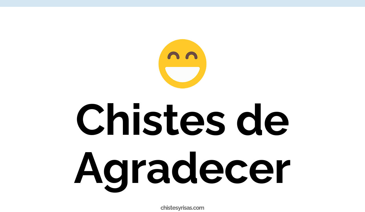 chistes de agradecer