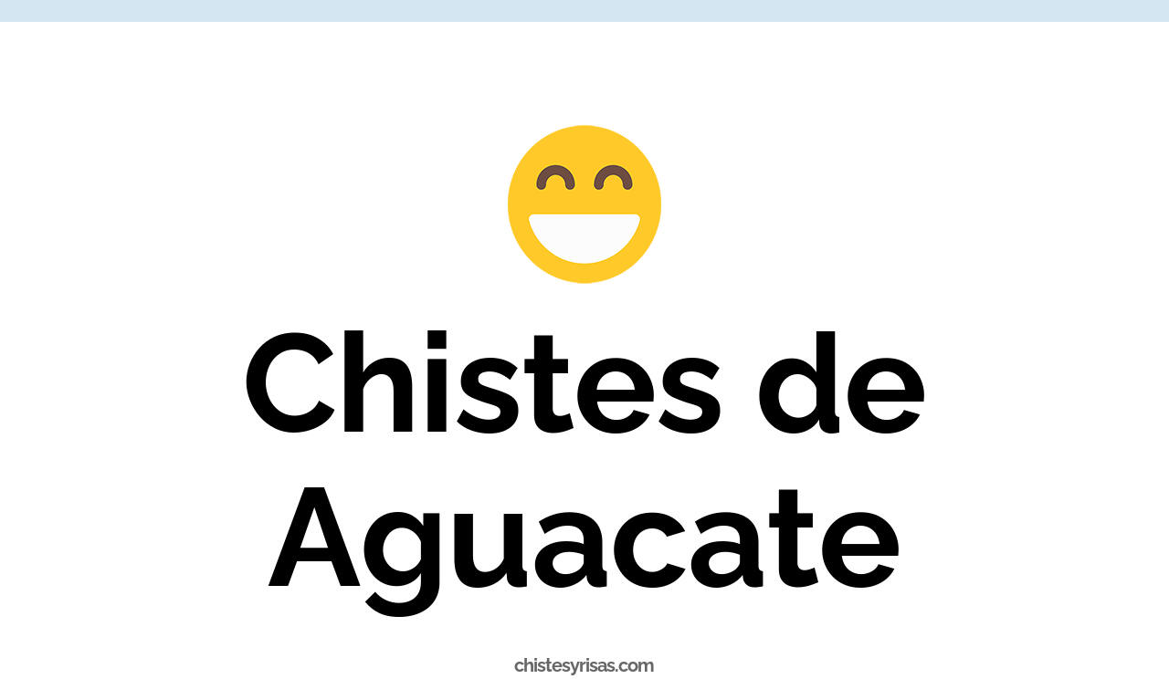 chistes de aguacate