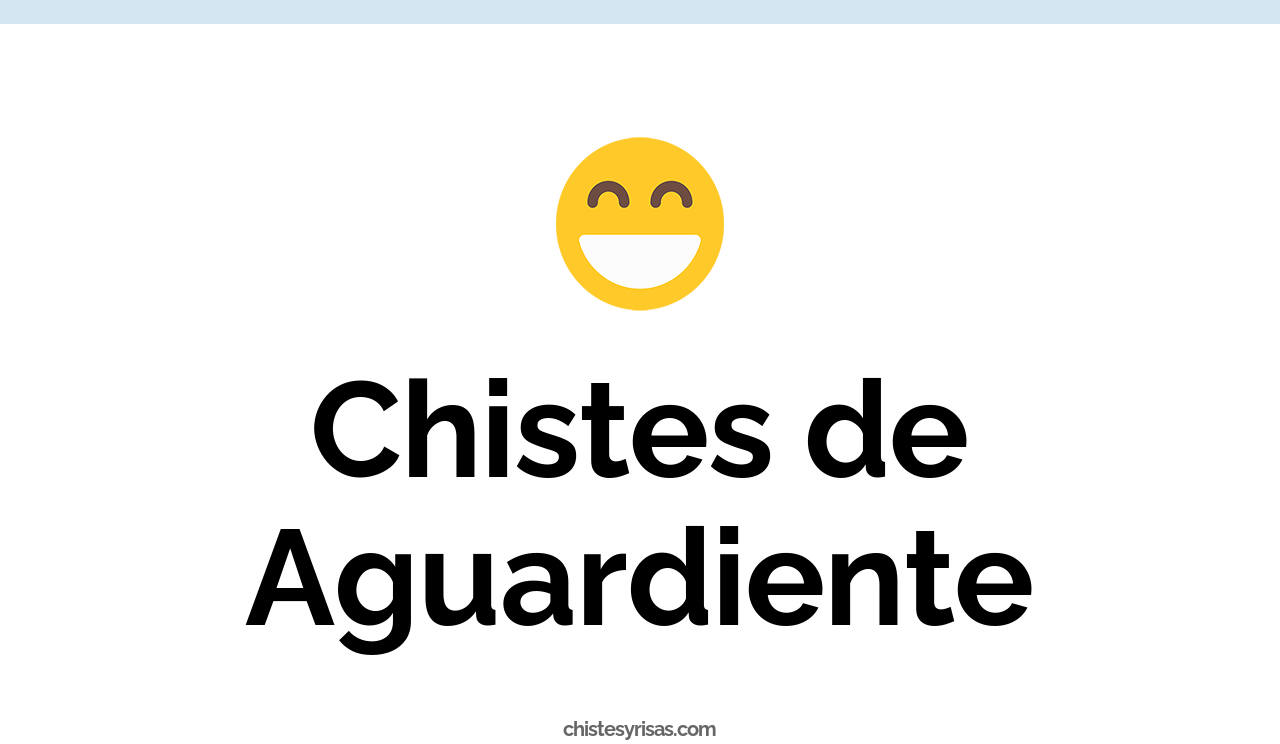 chistes de aguardiente