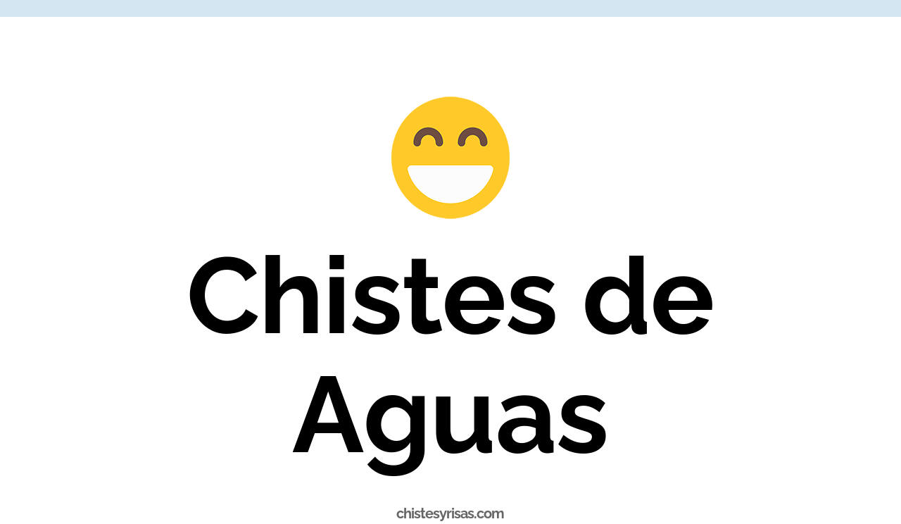 chistes de aguas