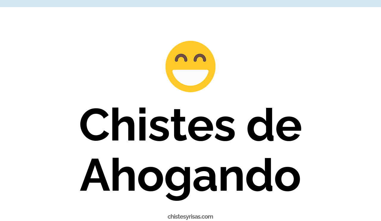 chistes de ahogando