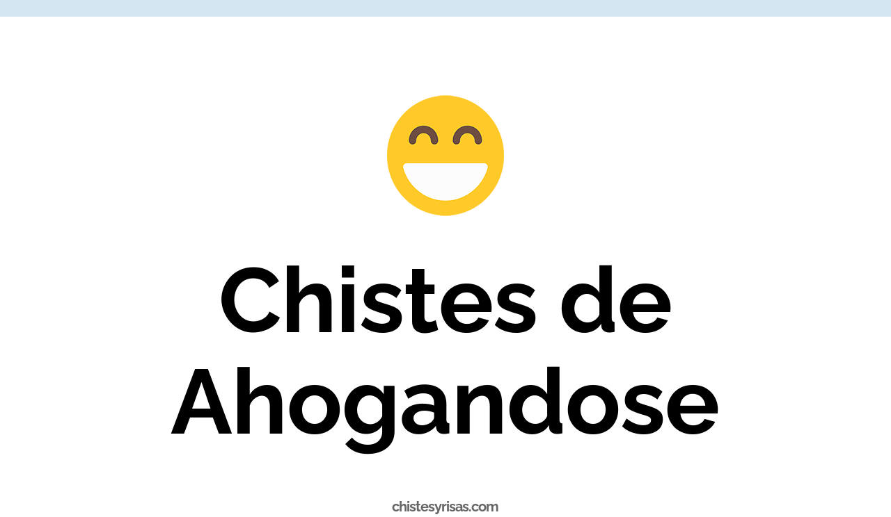 chistes de ahogandose