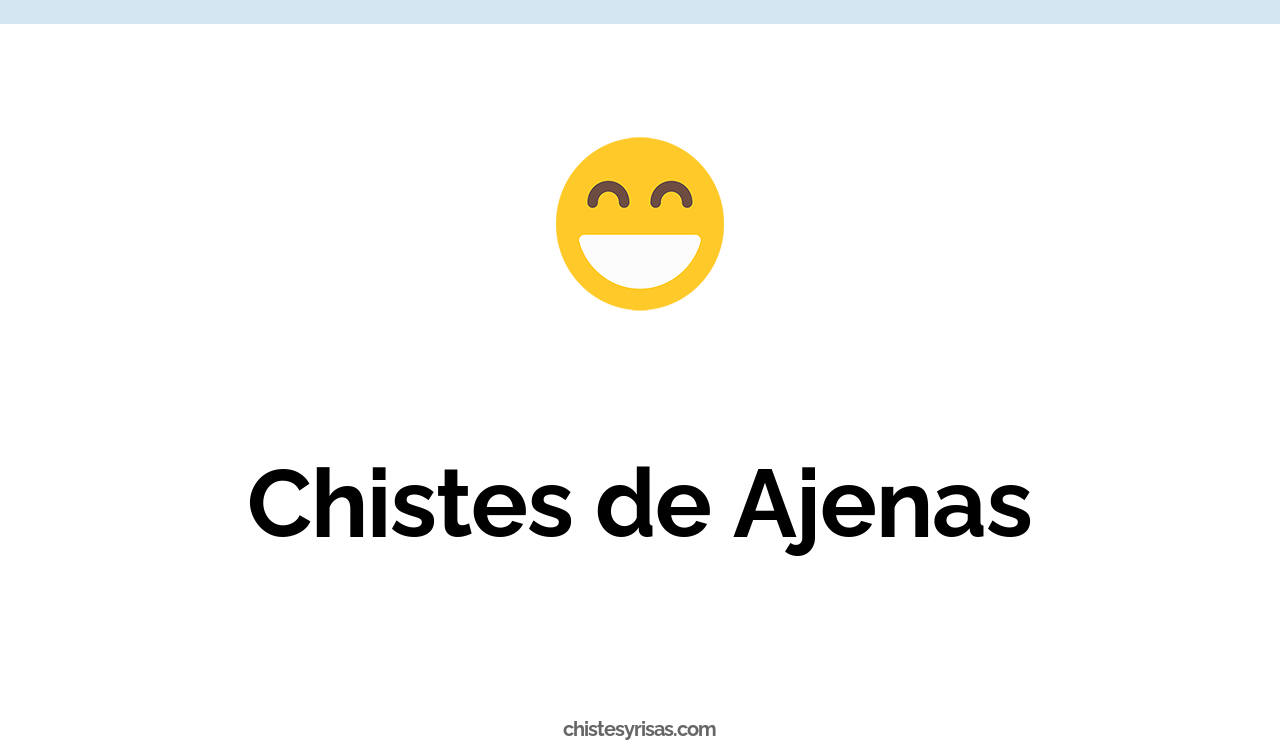 chistes de ajenas