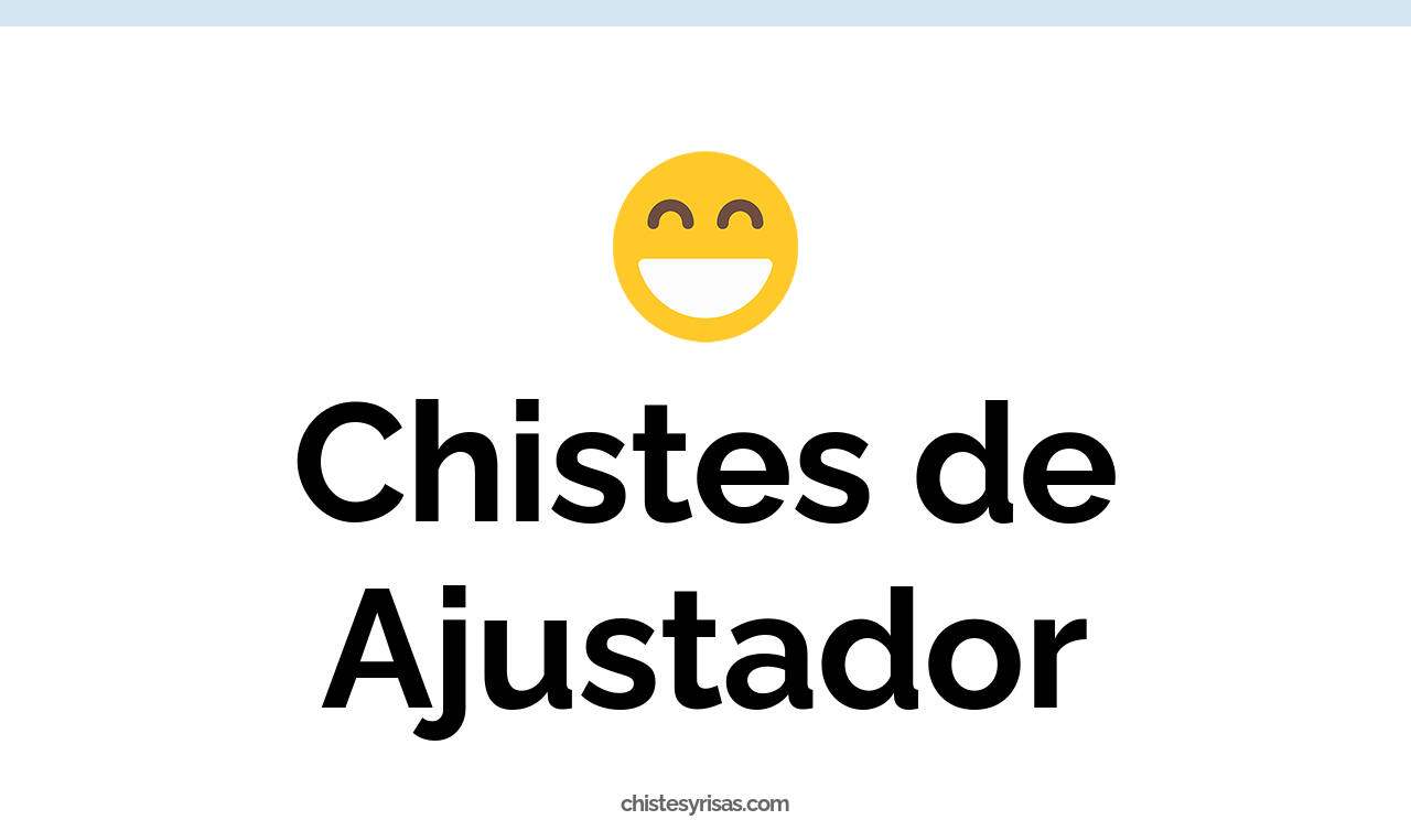 chistes de ajustador