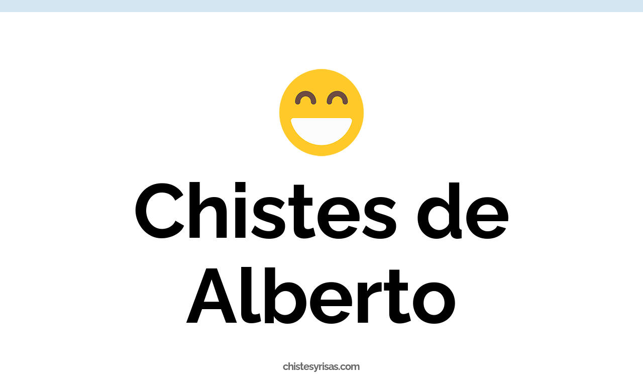 chistes de alberto