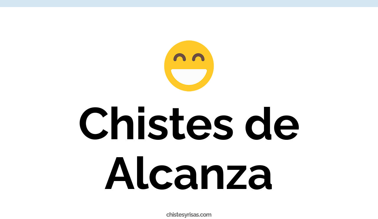 chistes de alcanza