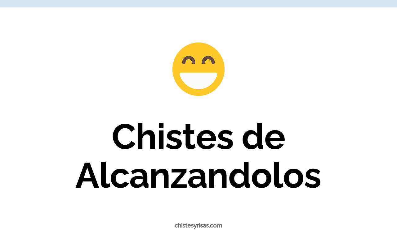 chistes de alcanzandolos