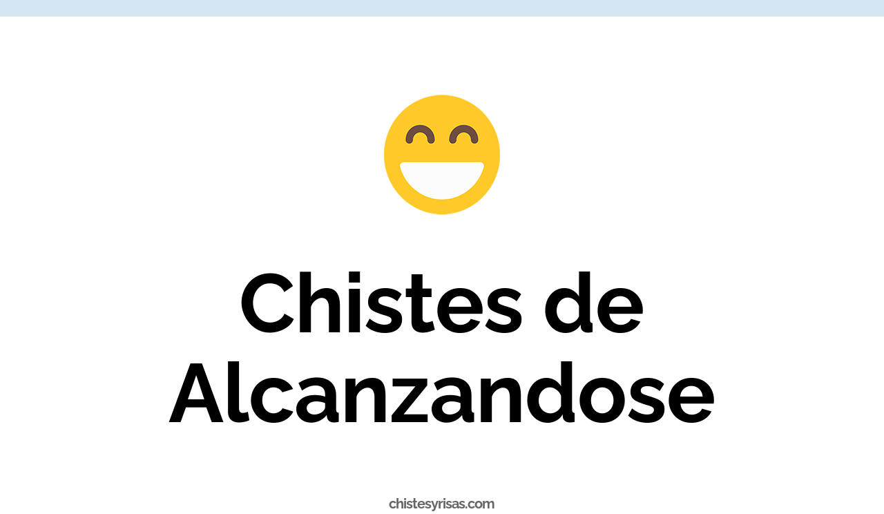 chistes de alcanzandose