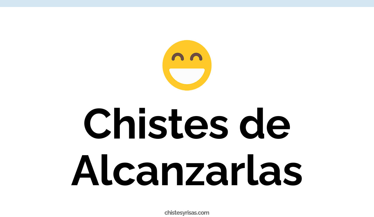 chistes de alcanzarlas