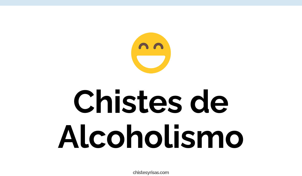 chistes de alcoholismo