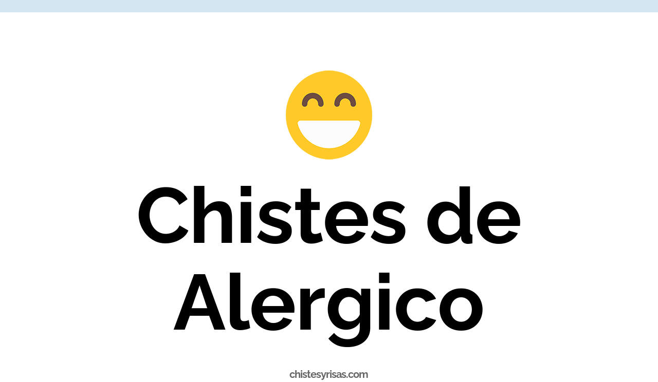 chistes de alérgico
