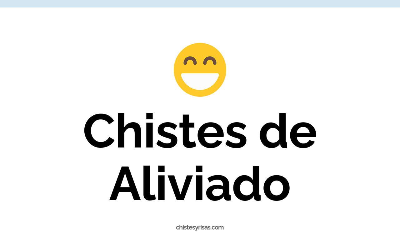 chistes de aliviado